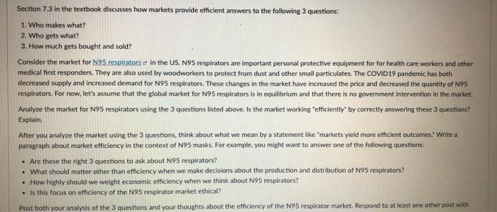Section 7.3 in the textbook discusses how markets provide efficient answers to the following 3 questions: 1. Who makes what?