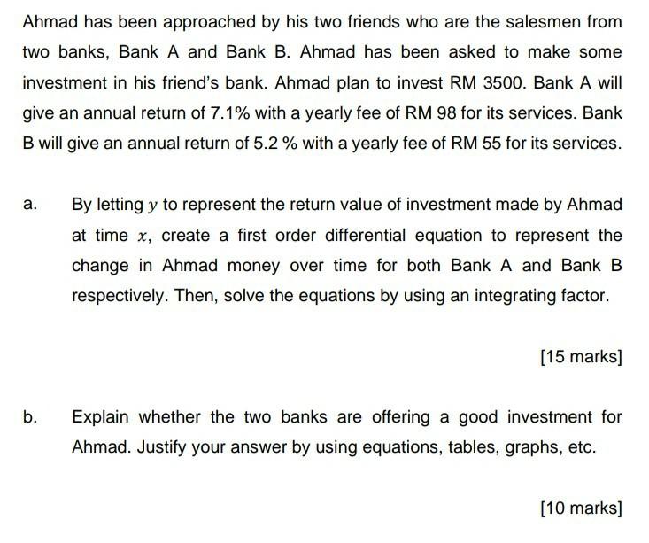 Ahmad has been approached by his two friends who are the salesmen from two banks, Bank A and Bank B. Ahmad has been asked to