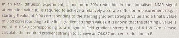 In an NMR diffuison experiment, a minimum 30% reduction in the nomalised