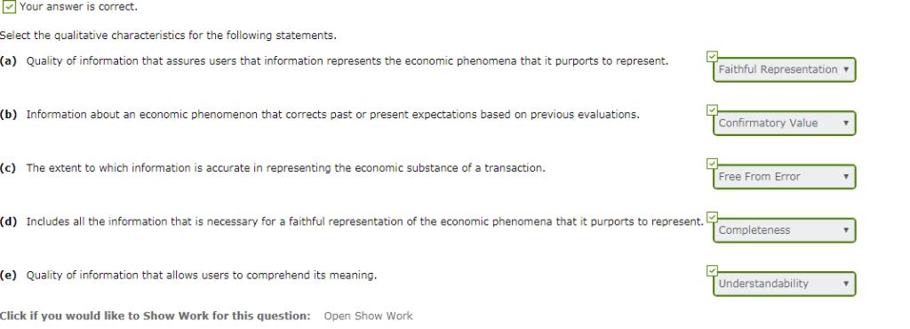 Your answer is correct. Select the qualitative characteristics for the following statements. (a) Quality of information that