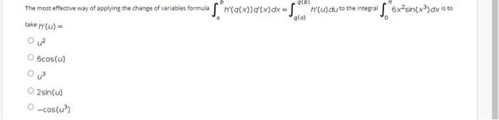 The most efective way of applying the change of variables formula S, macxaxax = Sep ) dls to the internal S. ?ox?sin(x2) dx i
