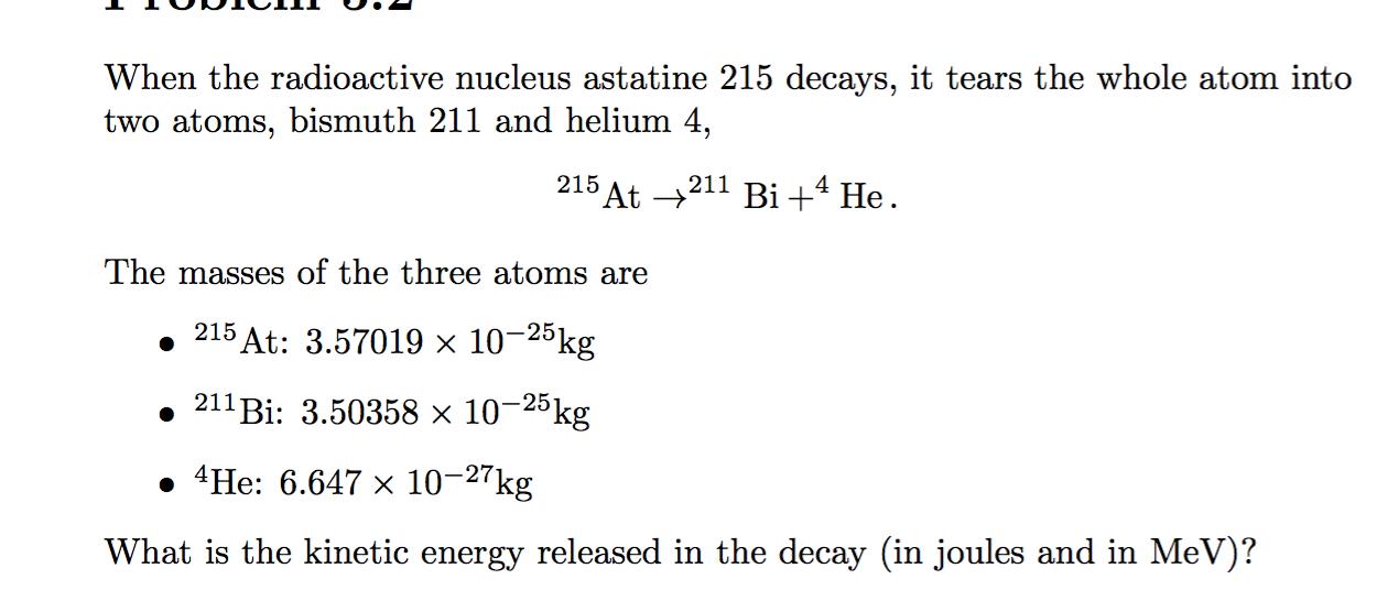 When the radioactive nucleus astatine 215 decays,