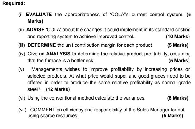 Required: (i) EVALUATE the appropriateness of COLAs current control system. (5 Marks) (ii) ADVISE COLA about the changes