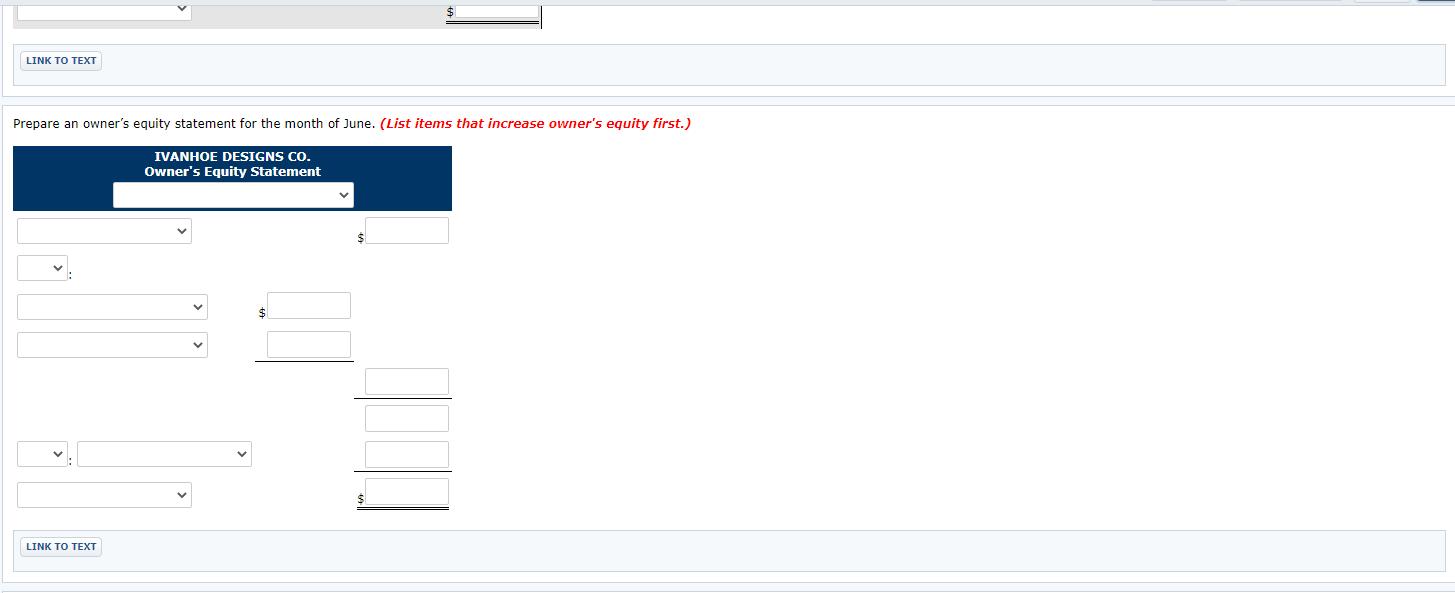 LINK TO TEXT Prepare an owners equity statement for the month of June. (List items that increase owners equity first.) IVAN
