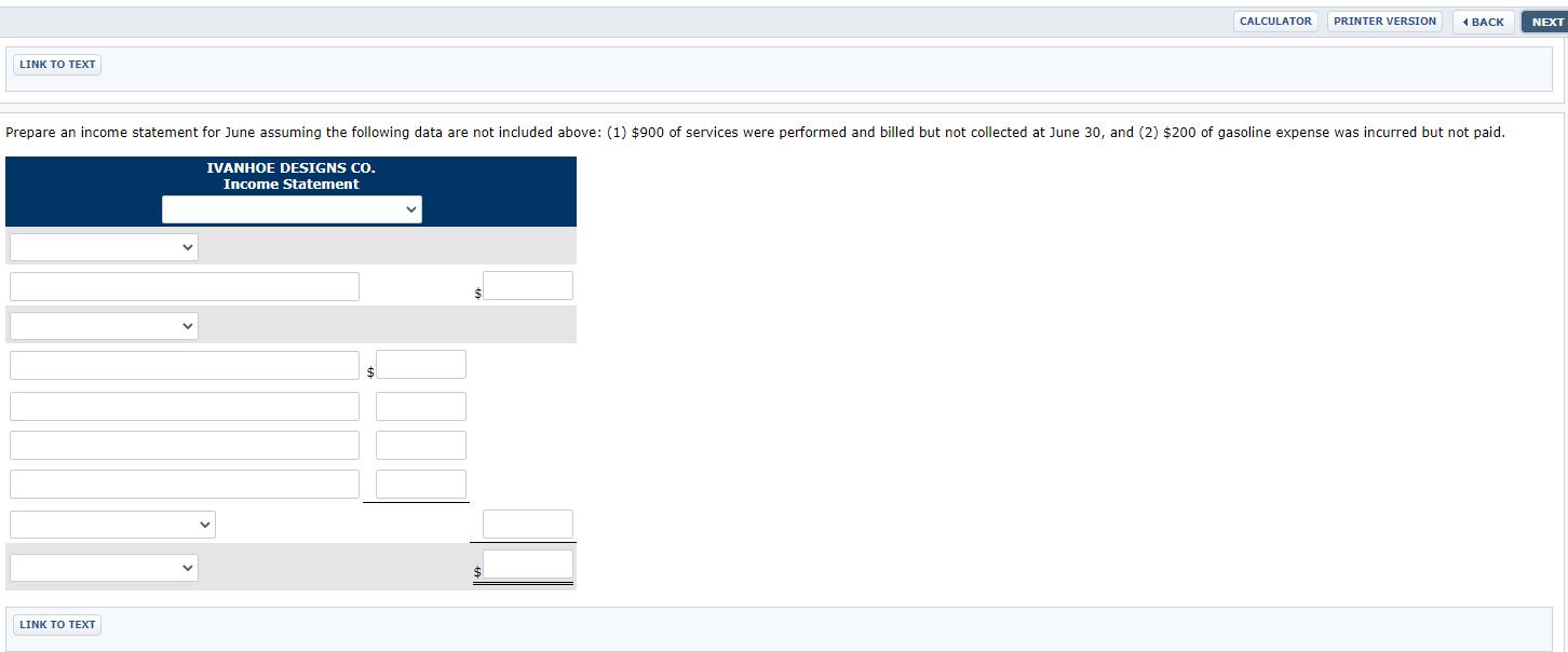 CALCULATOR PRINTER VERSION A BACK NEXT LINK TO TEXT Prepare an income statement for June assuming the following data are not