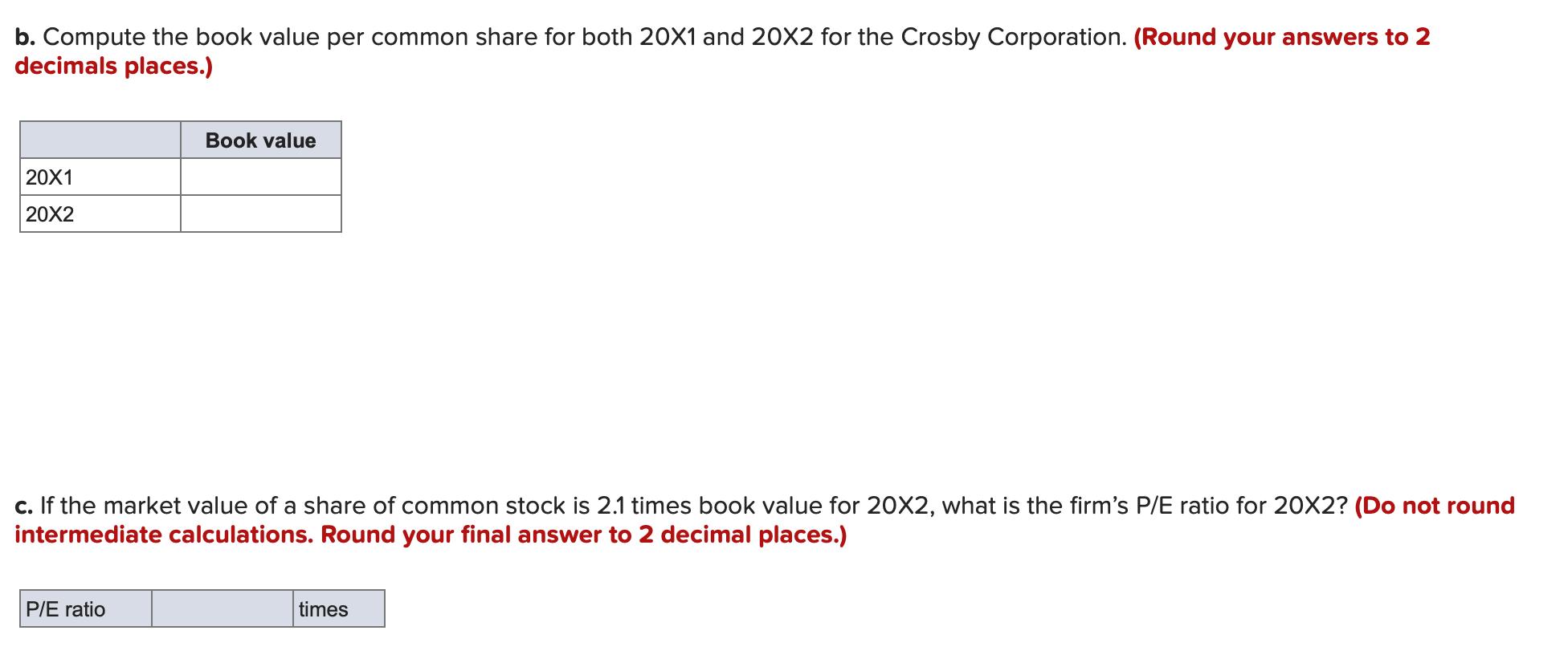 b. Compute the book value per common share for both 20X1 and 20X2 for the Crosby Corporation. (Round your answers to 2 decima