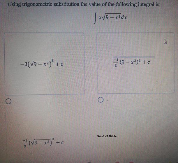Using trigonometric substitution the value of the following integral is: x9-x?dx -3(V9