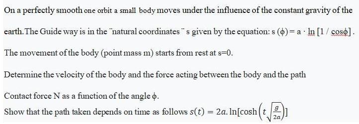 On a perfectly smooth one orbit a small body moves under the