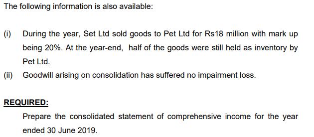The following information is also available: (1) During the year, Set Ltd sold goods to Pet Ltd for Rs18 million with mark up