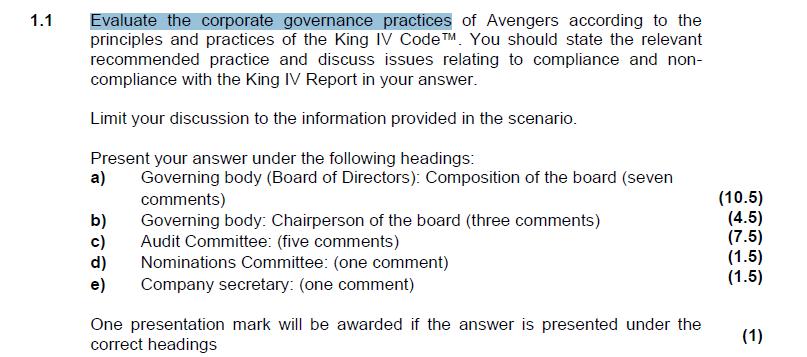 1.1 Evaluate the corporate governance practices of Avengers according to the principles and practices of the King IV Code. Yo