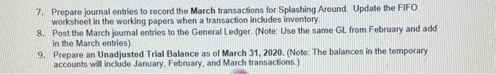 7. Prepare journal entries to record the March transactions for Splashing Around. Update the FIFO worksheet in the working pa