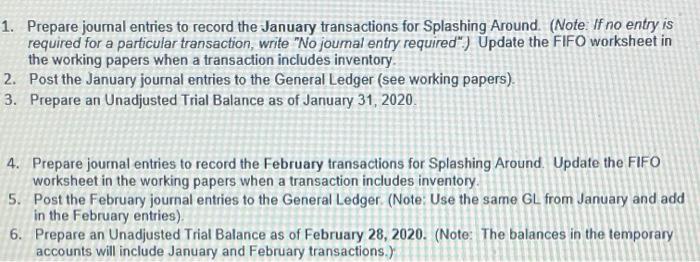 1. Prepare journal entries to record the January transactions for Splashing Around. (Note. If no entry is required for a part