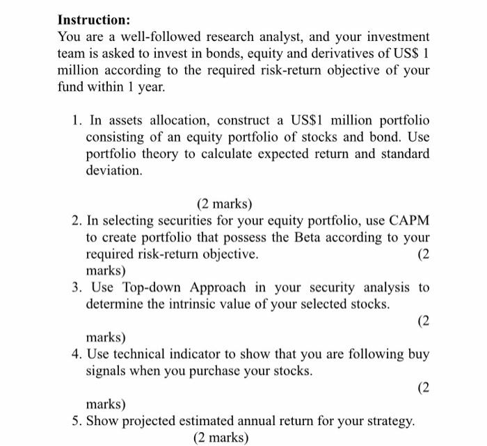 Instruction: You are a well-followed research analyst, and your investment team is asked to invest in bonds, equity and deriv