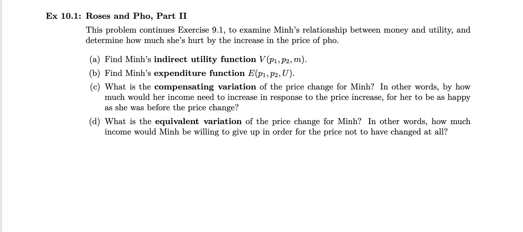 Ex 10.1: Roses and Pho, Part II This problem continues Exercise 9.1, to examine Minh’s relationship between money and utility