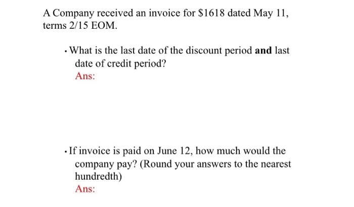 A Company received an invoice for $1618 dated May 11, terms 2/15 EOM. . What is the last date of the discount period and last