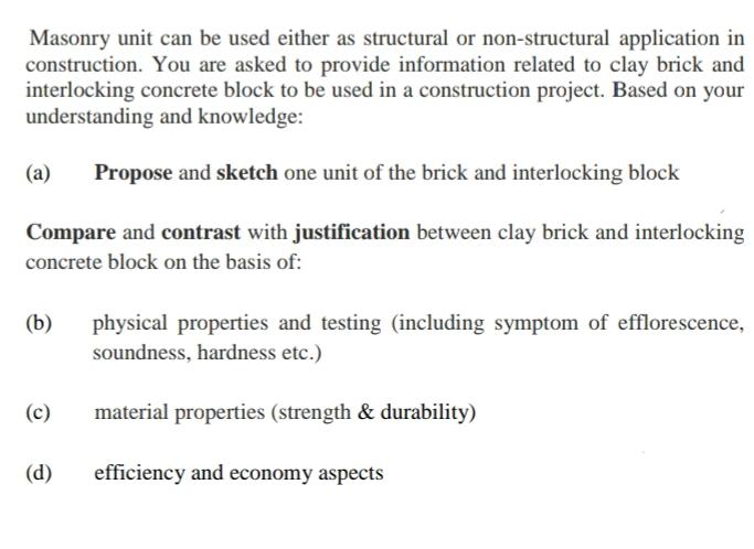 Masonry unit can be used either as structural or non-structural application in construction. You are asked to provide informa