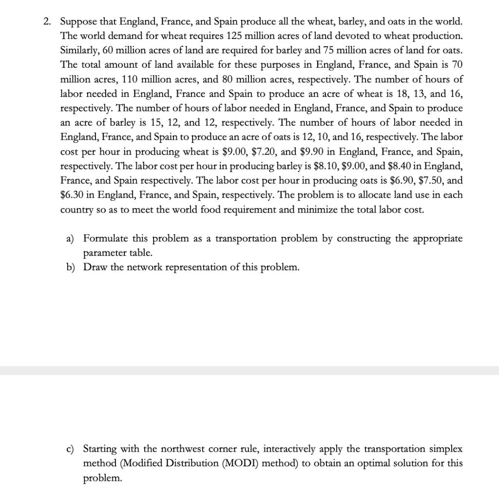 2. Suppose that England, France, and Spain produce all the wheat, barley, and oats in the world. The world demand for wheat r