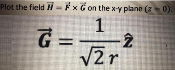 Plot the field H = F x G on the x-y plane