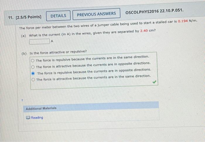 PREVIOUS ANSWERS OSCOLPHYS2016 22.10.P.051. DETAILS 11. [2.5/5 Points) The force per meter between the two wires of a jumper 
