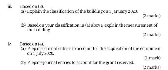 iii. Based on (3), (a) Explain the classification of the building on 1 January 2020. (2 marks) iv. (b) Based on your classifi