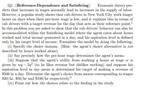 Q1. (Reference-Dependence and Satisficing) Economic theory pre- dicts that increases in wages normally lead to increases in t