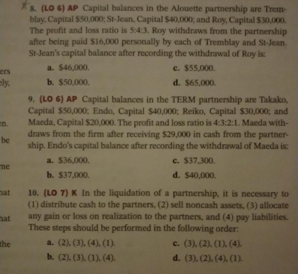 ers ely, en. 8. 8. (LO 6) AP Capital balances in the Alouette partnership are Trem- blay, Capital $50,000; St-Jean Capital $4