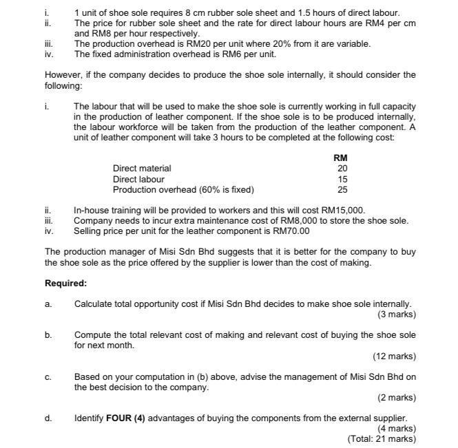 i. 1 unit of shoe sole requires 8 cm rubber sole sheet and 1.5 hours of direct labour. ii. The price for rubber sole sheet an