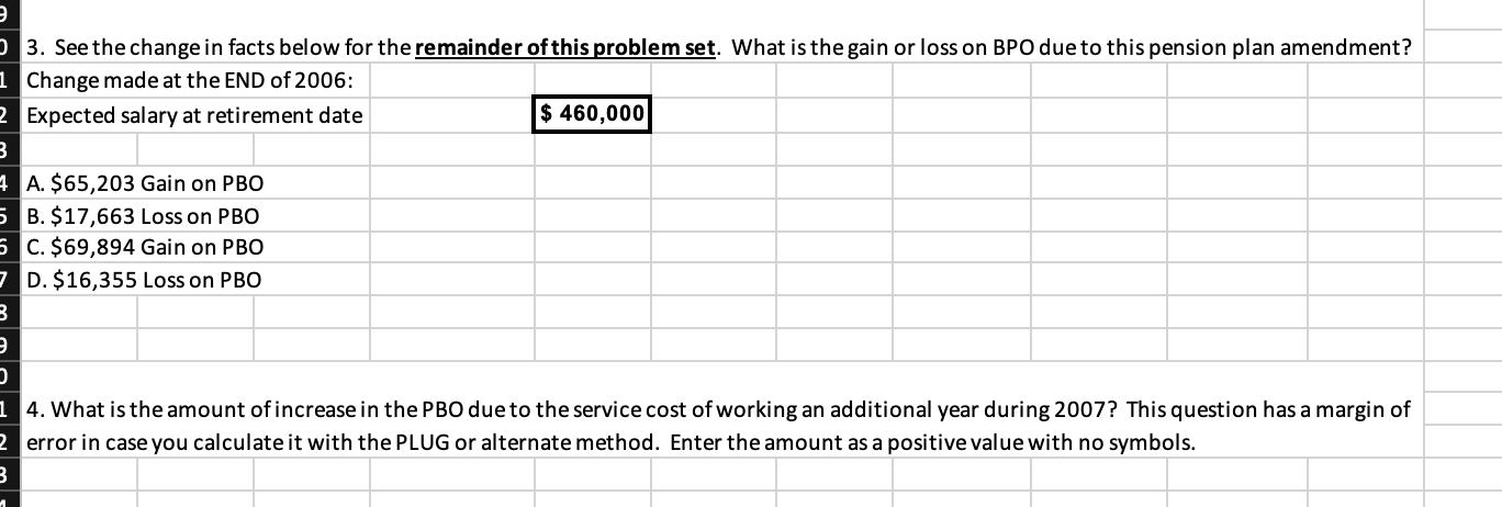 2 3. See the change in facts below for the remainder of this problem set. What is the gain or loss on BPO due to this pension