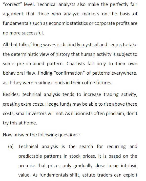 correct” level. Technical analysts also make the perfectly fair argument that those who analyze markets on the basis of fund