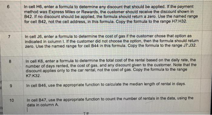 In cell H6, enter a formula to determine any discount that should be applied. If the payment method was Express Miles or Rewa