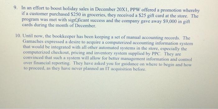 9. In an effort to boost holiday sales in December 20X1, PPW offered a promotion whereby if a customer purchased $250 in groc