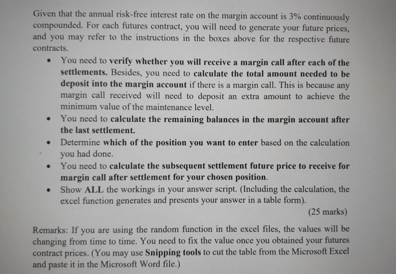 Given that the annual risk-free interest rate on the margin account is 3% continuously compounded. For each futures contract,