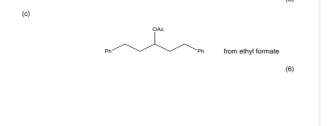 c) OAC Ph Ph from ethyl formate (6) 