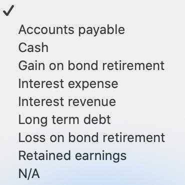 Accounts payable Cash Gain on bond retirement Interest expense Interest revenue Long term debt Loss on bond retirement Retain