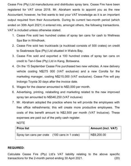 Cease Fire (Pty) Ltd manufactures and distributes spray tans. Cease Fire have been registered for VAT since