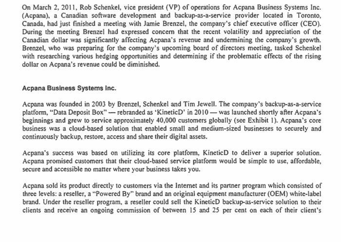 On March 2, 2011, Rob Schenkel, vice president (VP) of operations for Acpana Business Systems Inc. (Acpana), a Canadian softw