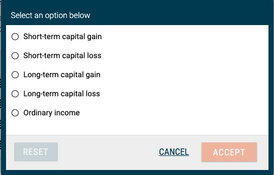 Select an option below Short-term capital gain Short-term capital loss Long-term capital gain O Long-term capital loss O Ordi