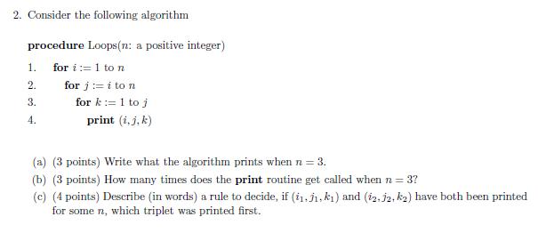 2. Consider the following algorithm procedure Loops(n: a positive integer) for i:=1 to n 1. 2. 3. 4. for j :=