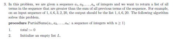 3. In this problem, we are given a sequence a, a2....,a,, of integers and we want to return a list of all