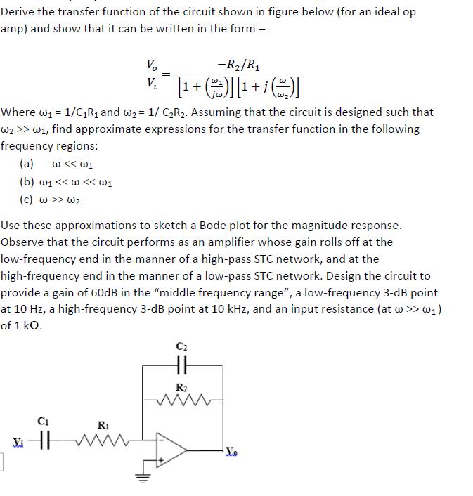 Image for Derive the transfer function of the circuit shown in figure below (for an ideal op amp) and show that it can b