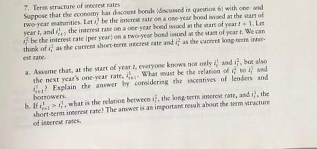 7. Term structure of interest rates Suppose that the economy has discount bonds (discussed in question 6 with one and two-yea