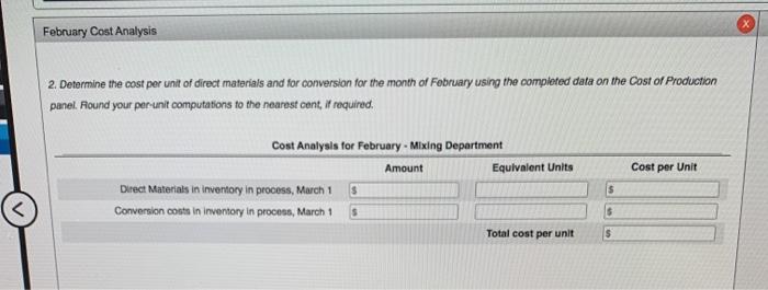 February Cost Analysis 2. Determine the cost per unit of direct materials and for conversion for the month of February using