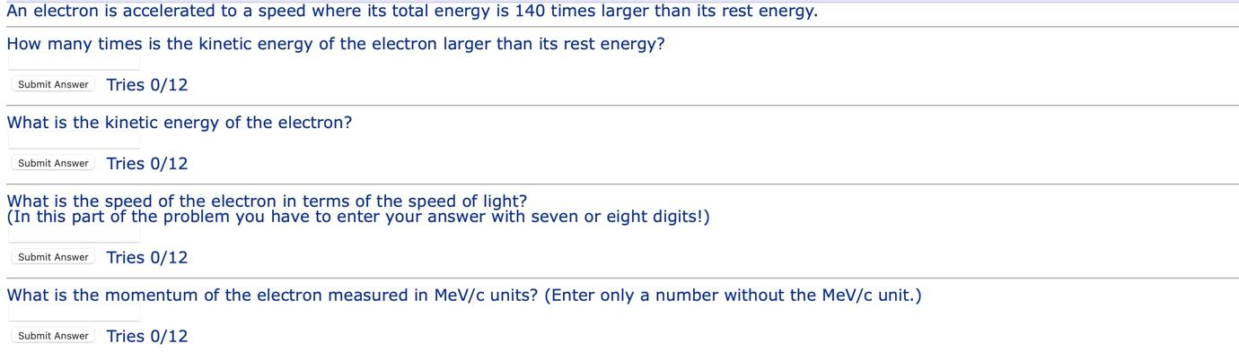 An electron is accelerated to a speed where its total energy is 140 times larger than its rest energy. How many times is the 