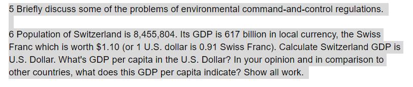 5 Briefly discuss some of the problems of environmental command-and-control regulations. 6 Population of Switzerland is 8,455