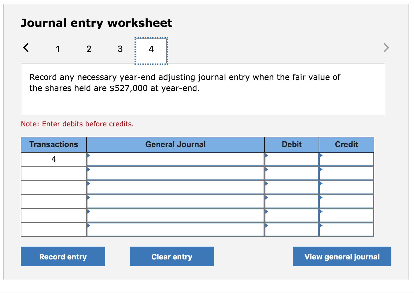 Journal entry worksheet< 12 3Record any necessary year-end adjusting journal entry when the fair value of the shares held