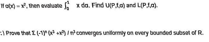 If a(x) = x2, then evaluate x da. Find U(P,f,a) and L(P,f,a).