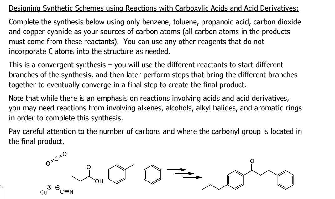 Designing Synthetic Schemes using Reactions with Carboxylic Acids and Acid Derivatives: Complete the synthesis below using on