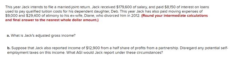This year Jack intends to file a married-joint return. Jack received $179,600
