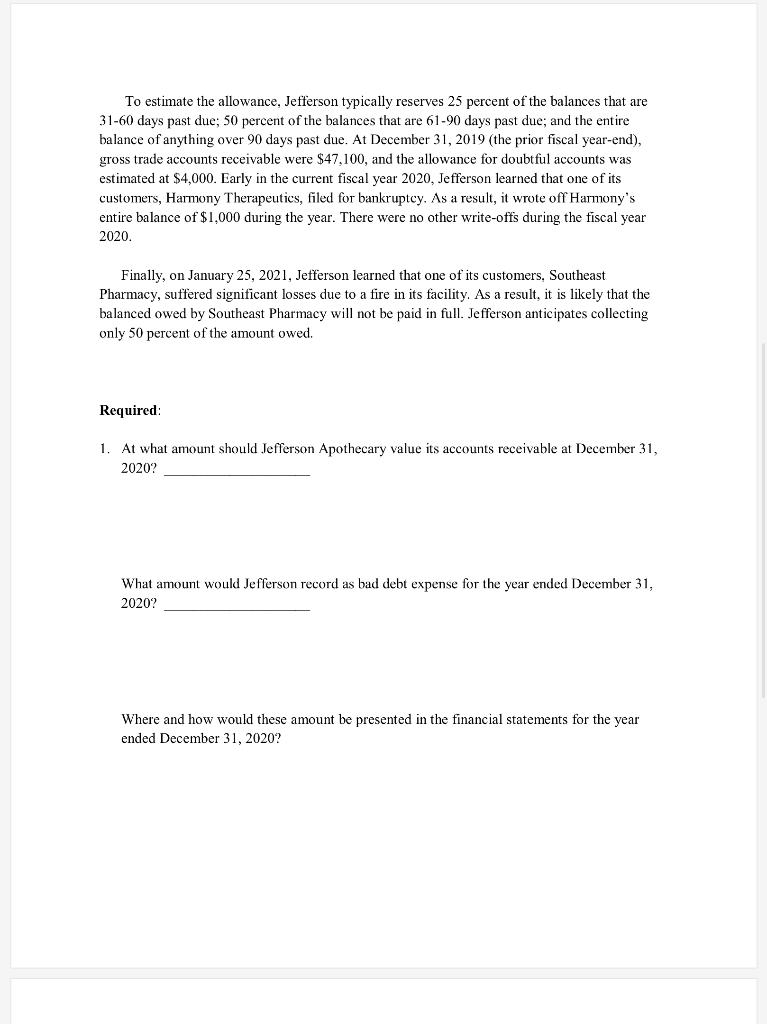 To estimate the allowance, Jefferson typically reserves 25 percent of the balances that are 31-60 days past due; 50 percent o