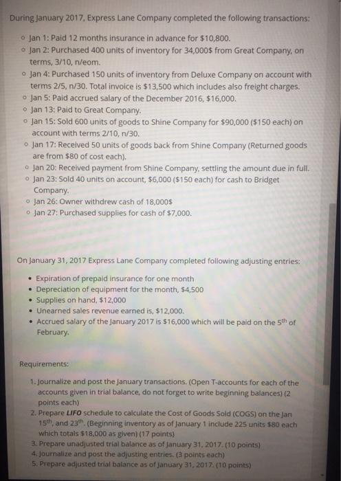 During January 2017, Express Lane Company completed the following transactions: Jan 1: Paid 12 months insurance in advance fo